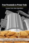 From Parastatals to Private Trade : Lessons from Asian Agriculture - Book