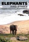 Elephants and Ethics : Toward a Morality of Coexistence - Book