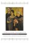 Contested Paternity : Constructing Families in Modern France - Book