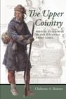 The Upper Country : French Enterprise in the Colonial Great Lakes - Book