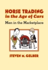 Horse Trading in the Age of Cars : Men in the Marketplace - Book