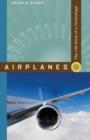 Airplanes : The Life Story of a Technology - Book