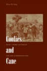 Coolies and Cane : Race, Labor, and Sugar in the Age of Emancipation - Book