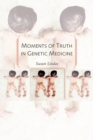 Moments of Truth in Genetic Medicine - Book