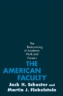 The American Faculty : The Restructuring of Academic Work and Careers - Book