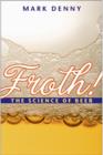 Froth! : The Science of Beer - Book