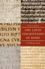 The Latin Inscriptions of Rome : A Walking Guide - Book