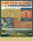 The War of 1812 in the Chesapeake : A Reference Guide to Historic Sites in Maryland, Virginia, and the District of Columbia - Book