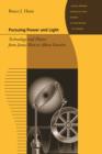 Pursuing Power and Light : Technology and Physics from James Watt to Albert Einstein - Book