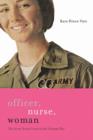 Officer, Nurse, Woman : The Army Nurse Corps in the Vietnam War - Book