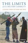 The Limits of U.S. Military Capability : Lessons from Vietnam and Iraq - Book