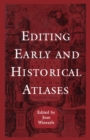 Editing Early and Historical Atlases : Papers given at the Twenty-ninth Annual Conference on Editorial Problems, University of Toronto, 5-6 November 1993 - Book