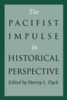 The Pacifist Impulse in Historical Perspective - Book