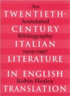 Twentieth-century Italian Literature in Translation : An Annotated Bibliography, 1929-1997 - Book