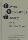 Power Resource Theory and the Welfare State : A Critical Approach - Book