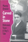 Carved in Stone : Holocaust Years - a Boy's Tale - Book
