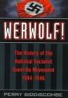 Werwolf! : The History of the National Socialist Guerrilla Movement, 1944-1946 - Book