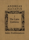 Andreas Alciatus : Volume I: The Latin Emblems; Volume II: Emblems in Translation - Book