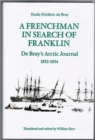 A Frenchman in Search of Franklin : De Bray's Arctic Journal, 1852-54 - Book