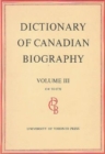 Dictionary of Canadian Biography / Dictionaire Biographique du Canada : Volume III, 1741 -1770 - Book