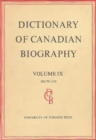 Dictionary of Canadian Biography / Dictionaire Biographique du Canada : Volume IX, 1861 - 1870 - Book