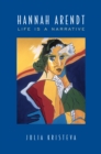 Hannah Arendt : Life is a Narrative - Book
