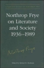 Northrop Frye on Literature and Society, 1936-89 - Book