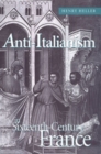 Anti-Italianism in Sixteenth-Century France - Book