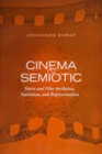 Cinema and Semiotic : Peirce and Film Aesthetics, Narration, and Representation - Book
