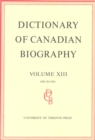 Dictionary of Canadian Biography / Dictionaire Biographique du Canada : Volume XIII, 1901 - 1910 - Book