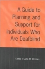 A Guide to Planning and Support for Individuals Who Are Deafblind - Book