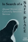 In Search of a Safe Place : Abused Women and Culturally Sensitive Services - Book