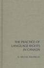 The Practice of Language Rights in Canada - Book