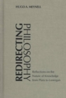 Redirecting Philosophy : Nature of Knowledge from Plato to Lonergan - Book