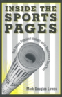 Inside the Sports Pages : Work Routines, Professional Ideologies, and the Manufacture of Sports News - Book