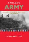 Canada's Army : Waging War and Keeping the Peace - Book