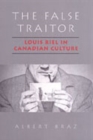 The False Traitor : Louis Riel in Canadian Culture - Book