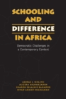Schooling and Difference in Africa : Democratic Challenges in a Contemporary Context - Book