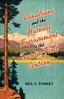 Canadians and the Natural Environment to the Twenty-First Century - Book