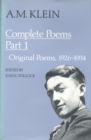 A.M. Klein: Complete Poems : Part I: Original poems 1926-1934; Part II: Original Poems 1937-1955 and Poetry Translations (Collected Works of A.M. Klein) - Book