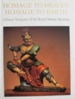 Homage to Heaven, Homage to Earth : Chinese Treasures of the Royal Ontario Museum - Book