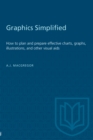 Graphics Simplified : How to plan and prepare effective charts, graphs, illustrations, and other visual aids - Book