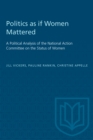 Politics as if Women Mattered : A Political Analysis of the National Action Committee on the Status of Women - Book