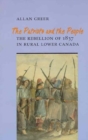 The Patriots and the People : The Rebellion of 1837 in Rural Lower Canada - Book