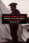 Louis 'David' Riel : Prophet of the New World - Book