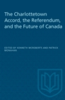 The Charlottetown Accord, the Referendum, and the Future of Canada - Book