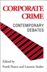 Corporate Crime : Contemporary Debates - Book