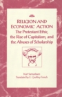 Religion and Economic Action : The Protestant Ethic, the Rise of Capitalism and the Abuses of Scholarship - Book