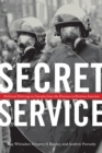 Secret Service : Political Policing in Canada From the Fenians to Fortress America - Book