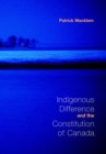 Indigenous Difference and the Constitution of Canada - Book